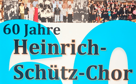 60 Jahre Heinrich-Schütz-Chor - Großes Jubiläumskonzert am 10.09.22 um 18.00 Uhr in St. Pius