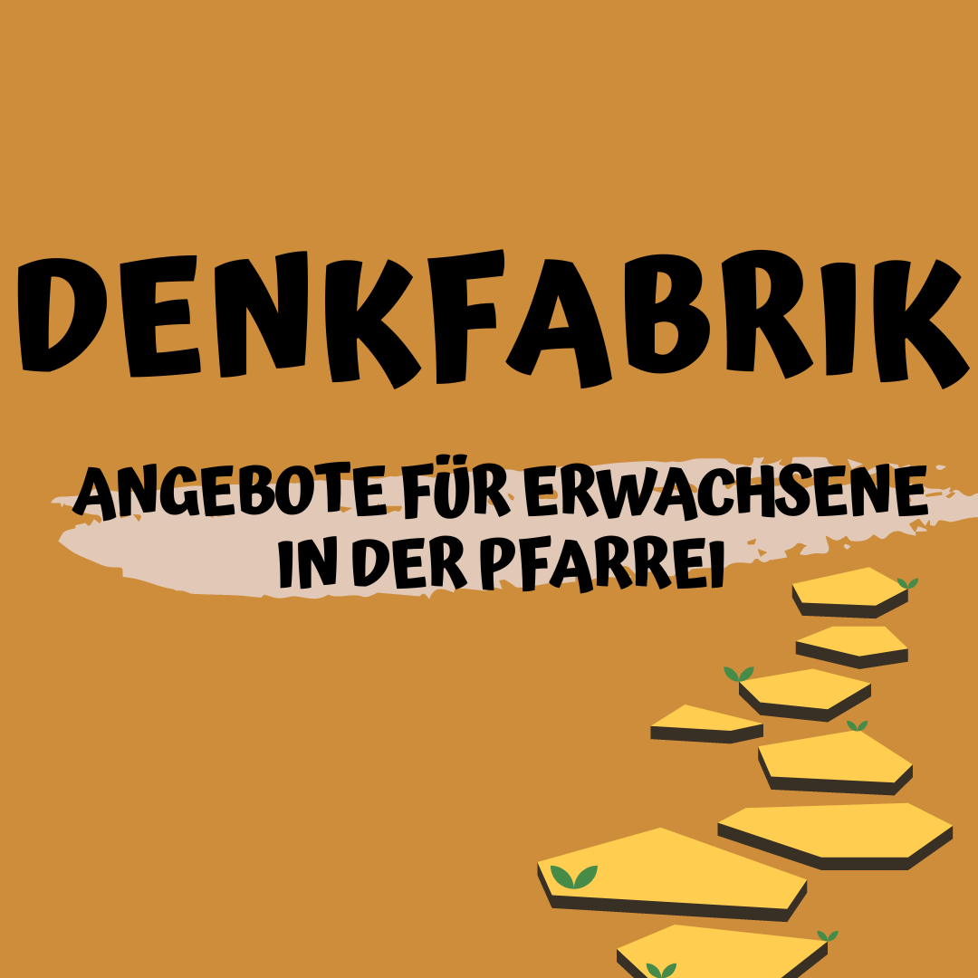 Denkfabrik - Angebote für Erwachsene in der Pfarrei