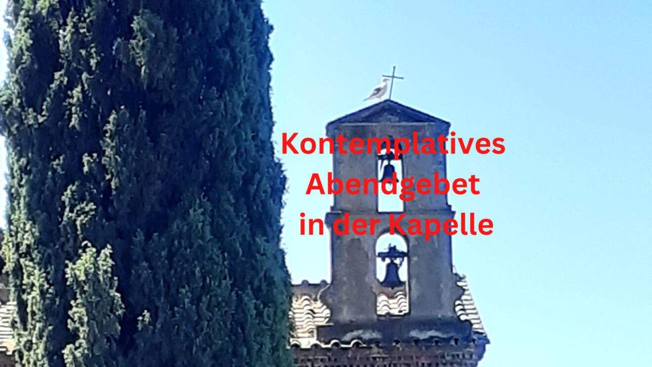 Kontemplatives Abendgebet in der Kapelle...