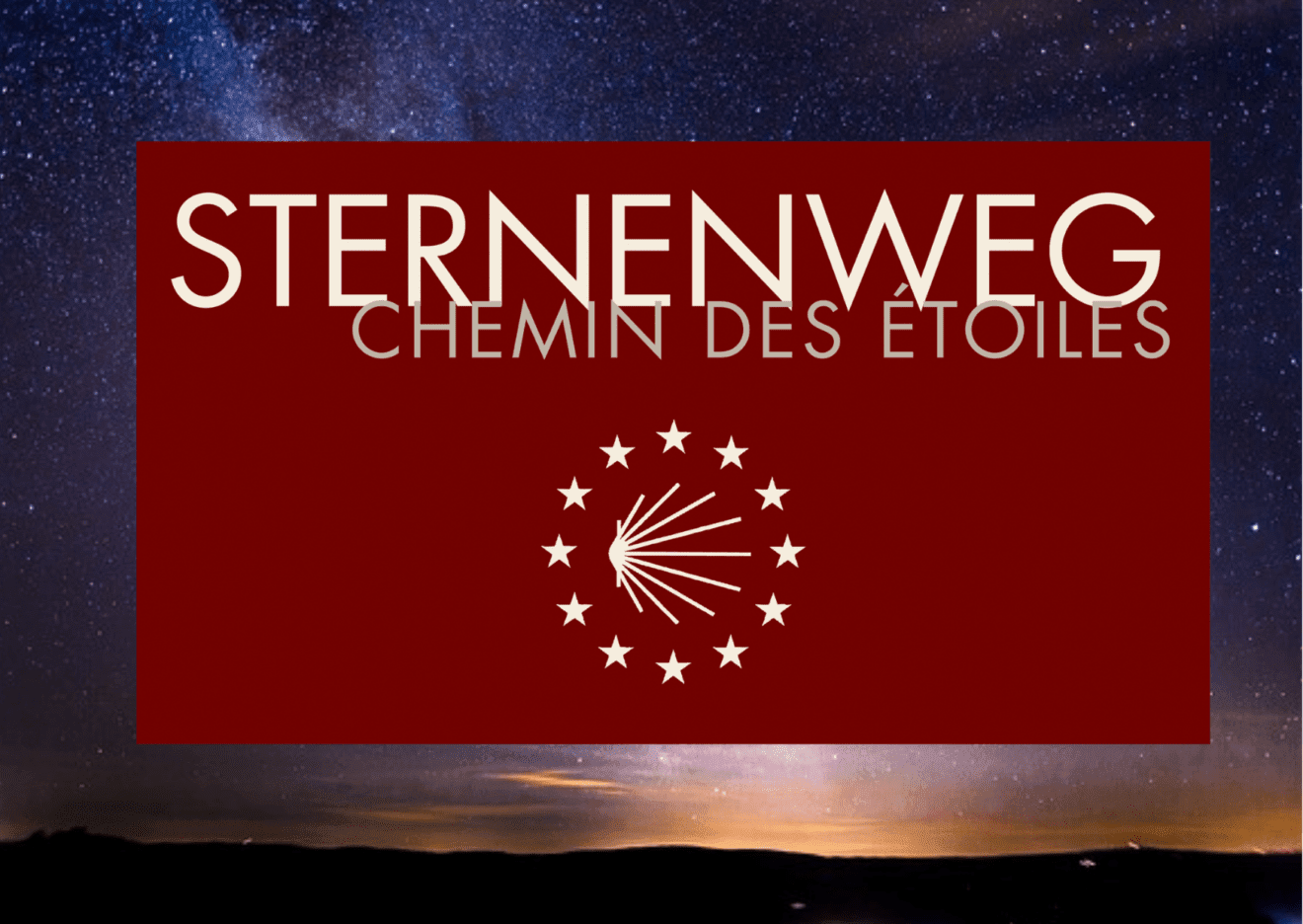 Sternenweg/Chemin des étoiles - unterwegs für die Europäische Seele